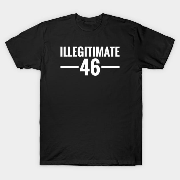 Illegitimate 46, Anti-Joe Biden, Sleepy Joe T-Shirt by ReviloTees